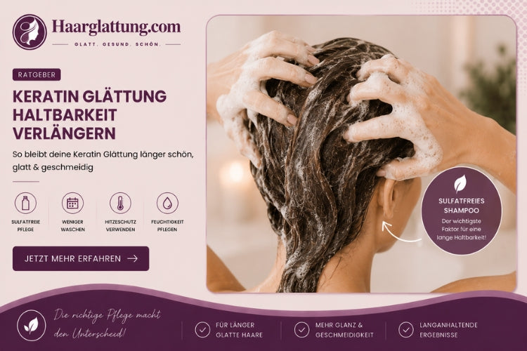 Keratin Glättung Haltbarkeit Verlängern