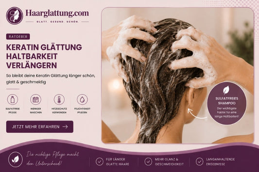 Keratin Glättung Haltbarkeit Verlängern