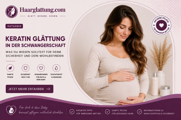 Keratin Glättung in der Schwangerschaft