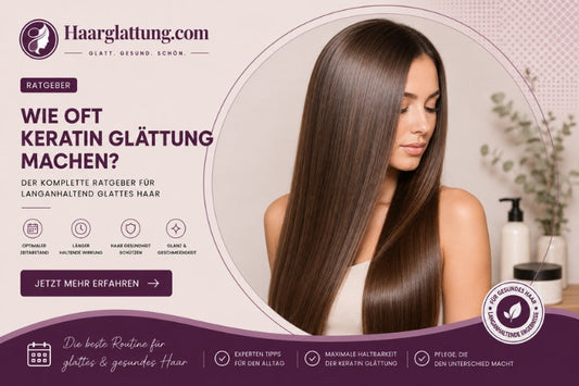Wie oft Keratin Glättung Machen ?